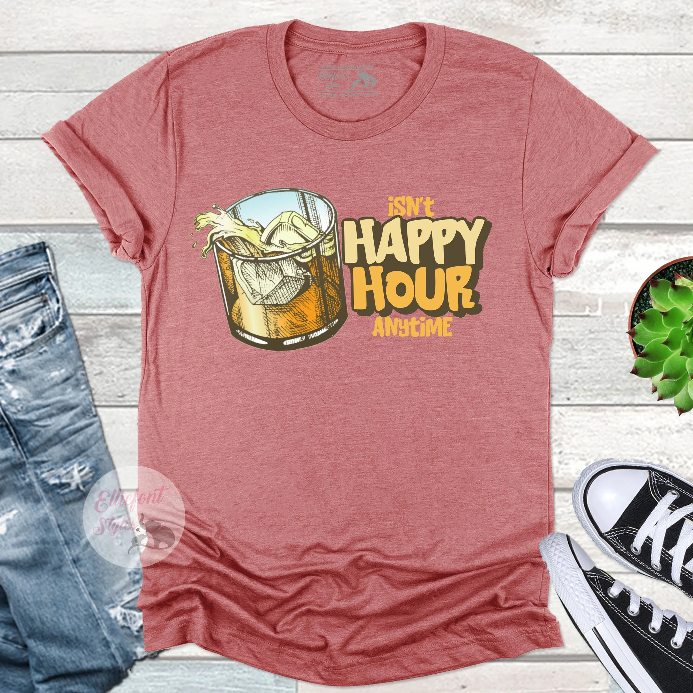 Isn't Happy Hour Anytime Funny Drinking Shirt